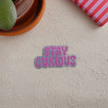 Stay curious tarra