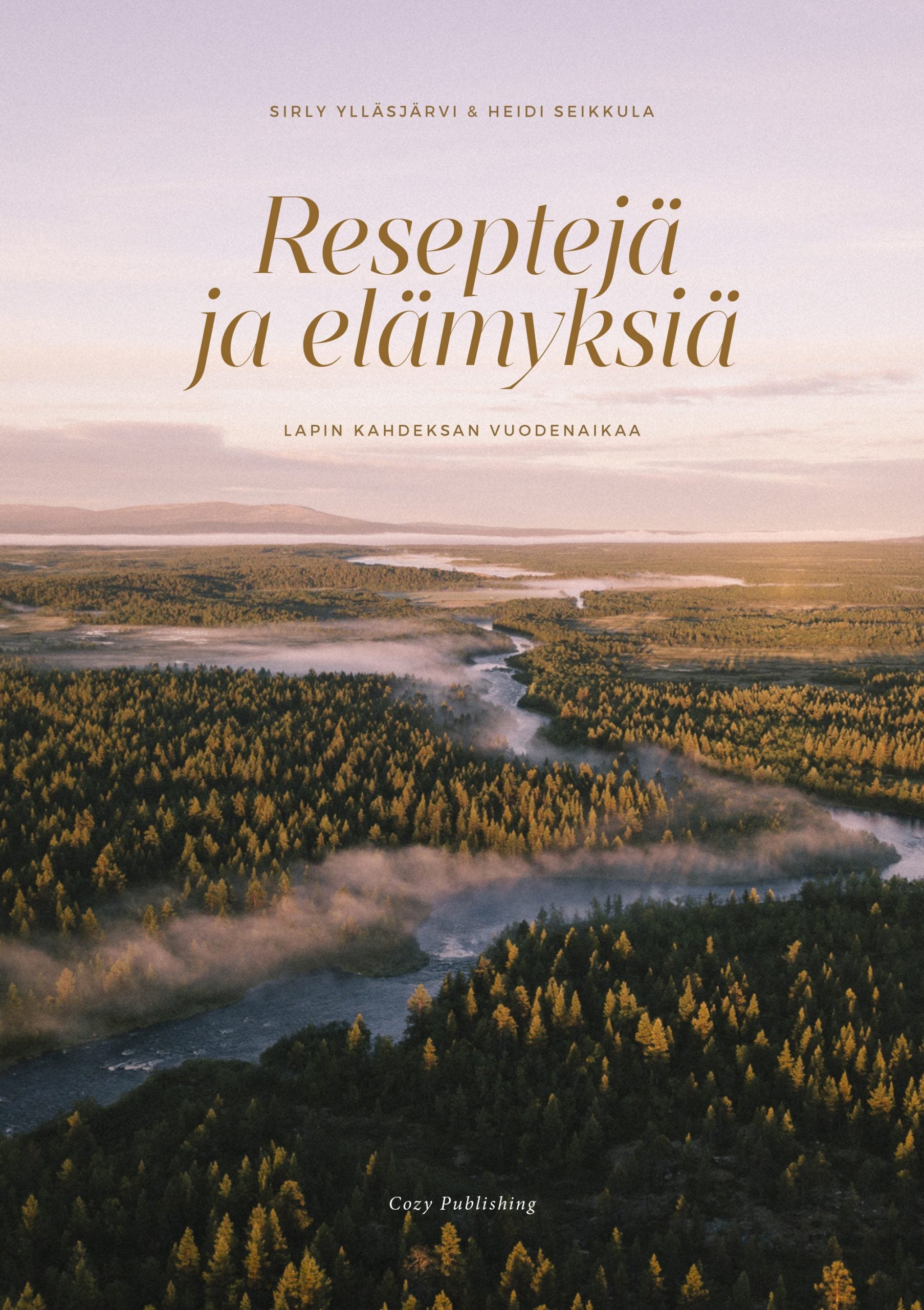 Reseptejä ja Elämyksiä - Lapin 8 vuodenaikaa